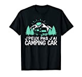 J'Peux Pas J'Ai Camping Car Campeur Humour Cadeau Retraite T-Shirt