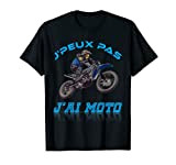 J'Peux Pas J'ai Moto Humour Motard Cadeau Moto Cross T-Shirt T-Shirt