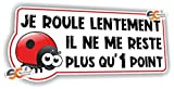 Sticker Je Roule Lentement Autocollant Humour Cadeau Fun
