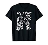 Tel Père Tel Fils Moto Cross Sport Motocycliste Présent T-Shirt